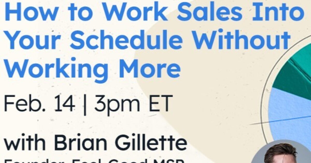 Syncro Webinar: How to work Sales into Your Schedule Without Working More